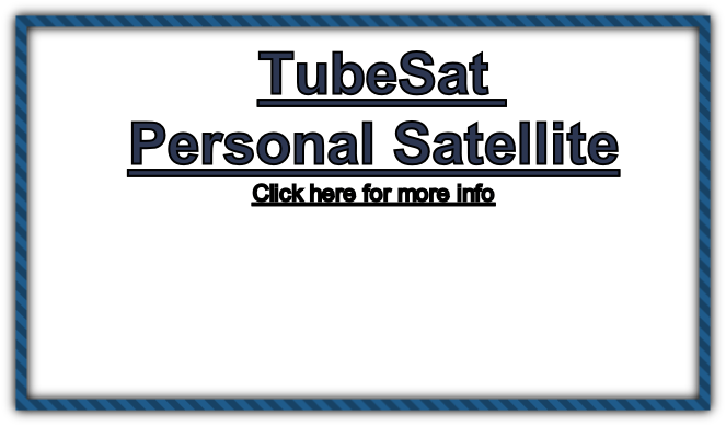 TubeSat 
Personal Satellite
Click here for more info